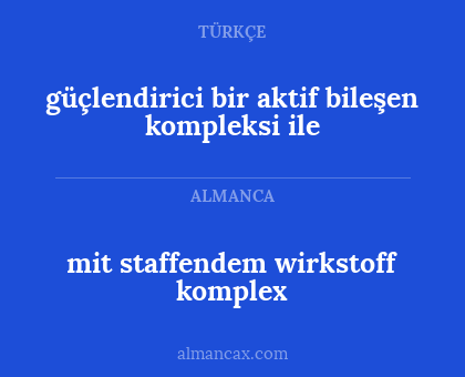 mit staffendem wirkstoff komplex - güçlendirici bir aktif bileşen kompleksi ile