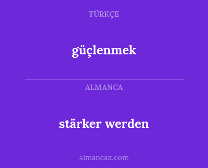 güçlenmek - stärker werden