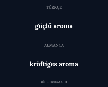 kröftiges aroma - güçlü aroma