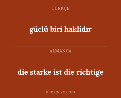 güclü biri haklidır - die starke ist die richtige