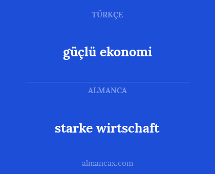starke wirtschaft - güçlü ekonomi