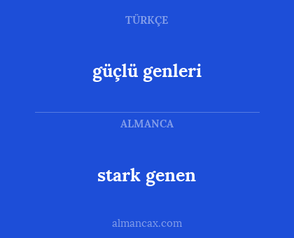 stark genen - güçlü genleri
