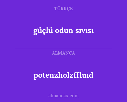 güçlü odun sıvısı - potenzholzffluıd