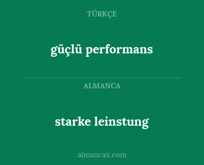 starke leinstung - güçlü performans