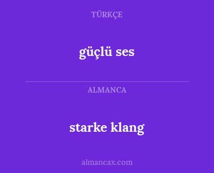 güçlü ses - starke klang