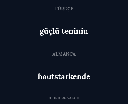 hautstarkende - güçlü teninin