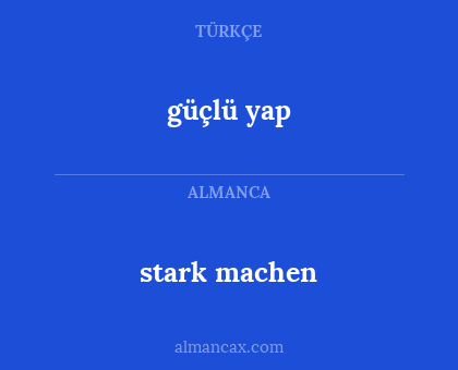 güçlü yap - stark machen