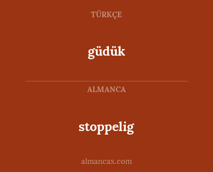 stoppelig - güdük