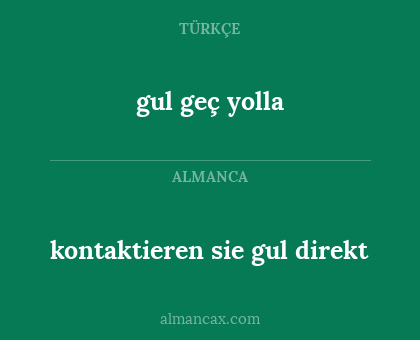 gul geç yolla - kontaktieren sie gul direkt