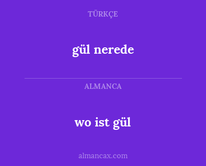 gül nerede - wo ist gül