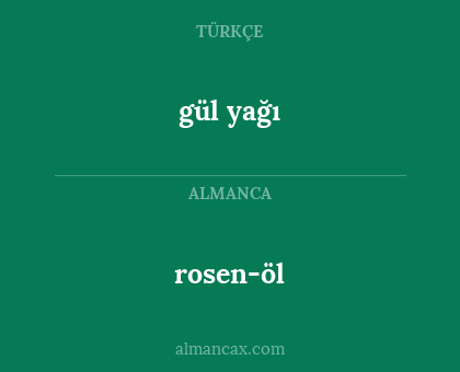 gül yağı - rosen-öl