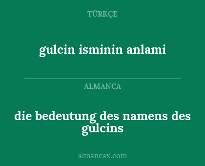 die bedeutung des namens des gulcins - gulcin isminin anlami