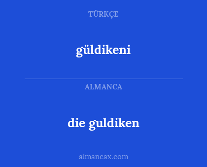 die guldiken - güldikeni
