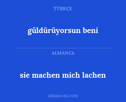 sie machen mich lachen - güldürüyorsun beni