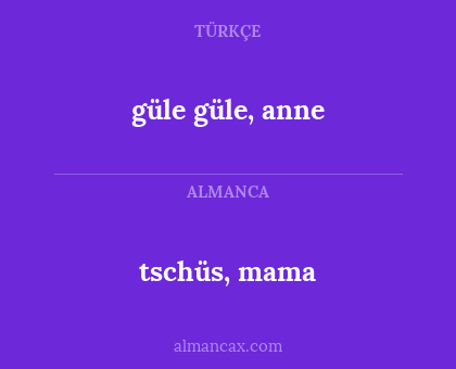 tschüs, mama - güle güle, anne