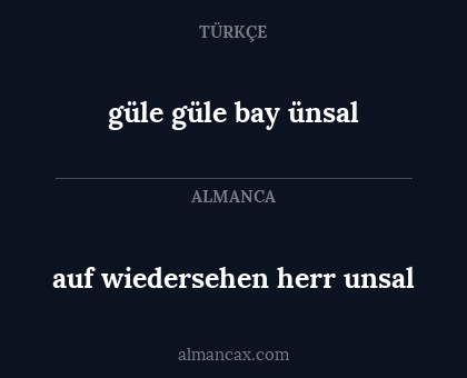 güle güle bay ünsal - auf wiedersehen herr unsal