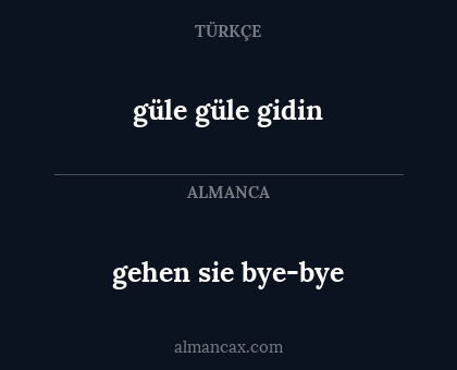 gehen sie bye-bye - güle güle gidin