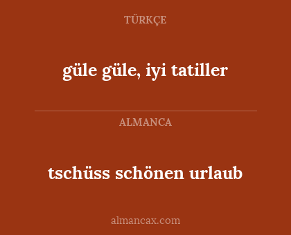 güle güle, iyi tatiller - tschüss schönen urlaub