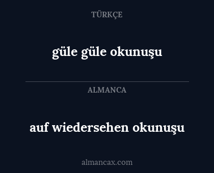 auf wiedersehen okunuşu - güle güle okunuşu