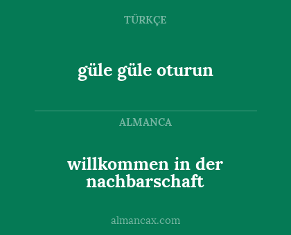 güle güle oturun - willkommen in der nachbarschaft