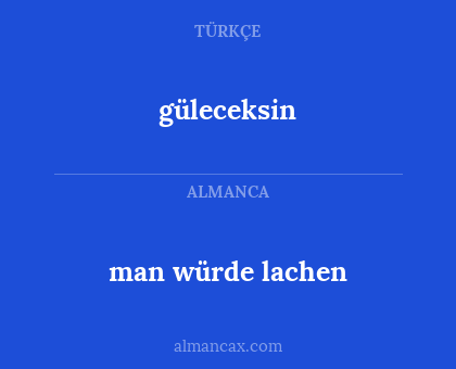 güleceksin - man würde lachen