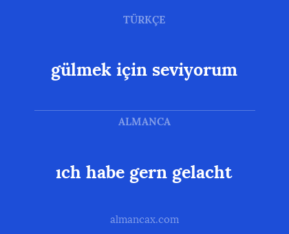 gülmek için seviyorum - ıch habe gern gelacht