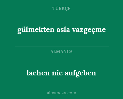 lachen nie aufgeben - gülmekten asla vazgeçme