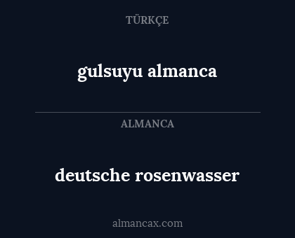 deutsche rosenwasser - gulsuyu almanca