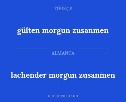 gülten morgun zusanmen - lachender morgun zusanmen