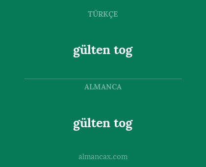 gülten tog - gülten tog