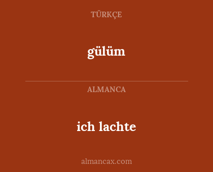 ich lachte - gülüm