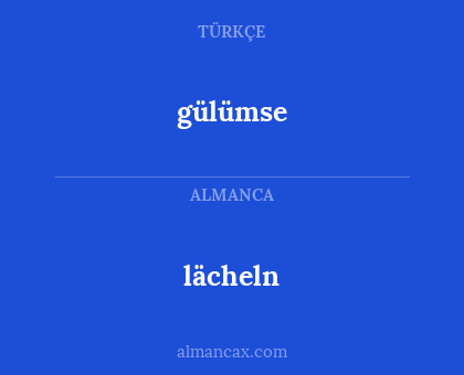 gülümse - lächeln