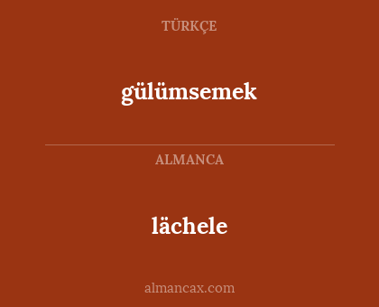 lächele - gülümsemek