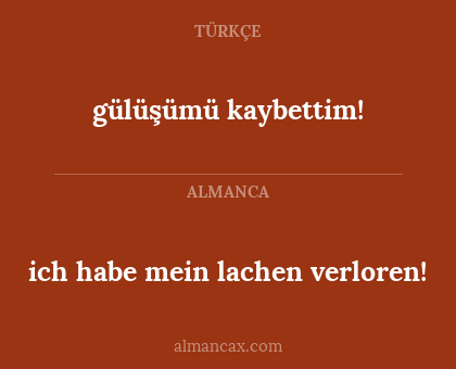 gülüşümü kaybettim! - ich habe mein lachen verloren!