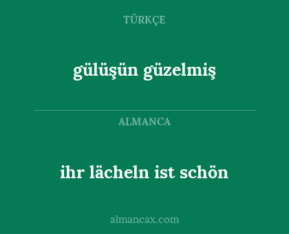 ihr lächeln ist schön - gülüşün güzelmiş