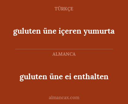 guluten üne içeren yumurta - guluten üne ei enthalten
