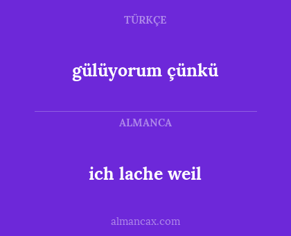 ich lache weil - gülüyorum çünkü
