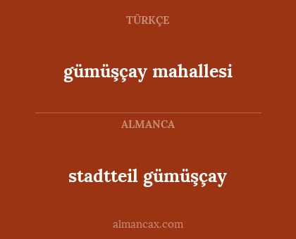 gümüşçay mahallesi - stadtteil gümüşçay