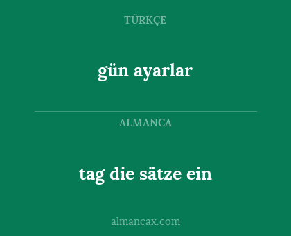 tag die sätze ein - gün ayarlar