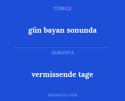 gün bayan sonunda - vermissende tage