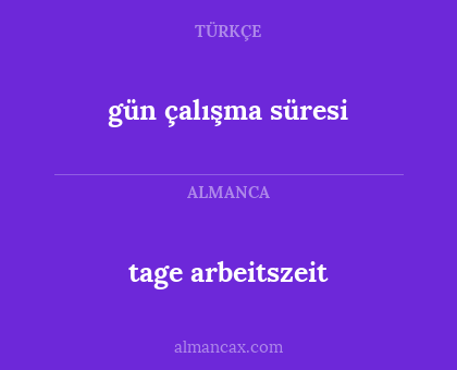 gün çalışma süresi - tage arbeitszeit