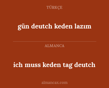 gün deutch keden lazım - ich muss keden tag deutch