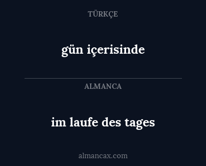 im laufe des tages - gün içerisinde