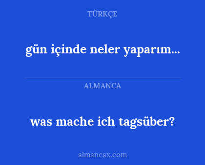 was mache ich tagsüber? - gün içinde neler yaparım...