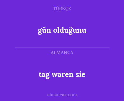 tag waren sie - gün olduğunu
