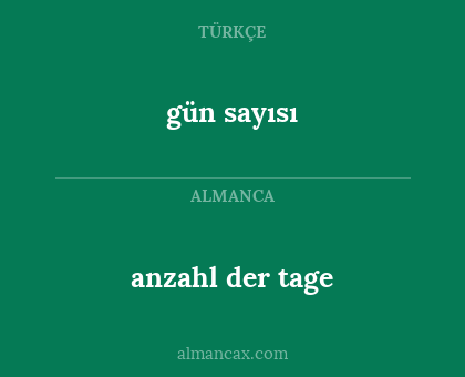 gün sayısı - anzahl der tage