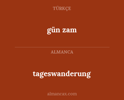 gün zam - tageswanderung