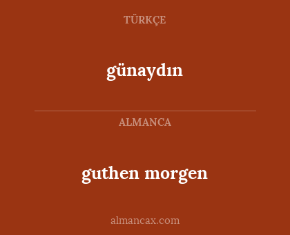 günaydın - guthen morgen