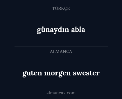 günaydın abla - guten morgen swester