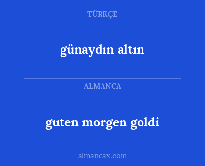 günaydın altın - guten morgen goldi
